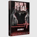 DAD BOD TO FIT DAD FULL PROGRAM